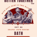 "The Better Together Tour" with Katy Hurt & Two Ways Home